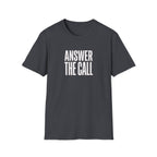 Answer The Call T-Shirt — Inspirational Motivational Tee