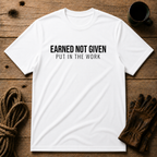 Earned Not Given