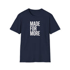 Made For More T-Shirt