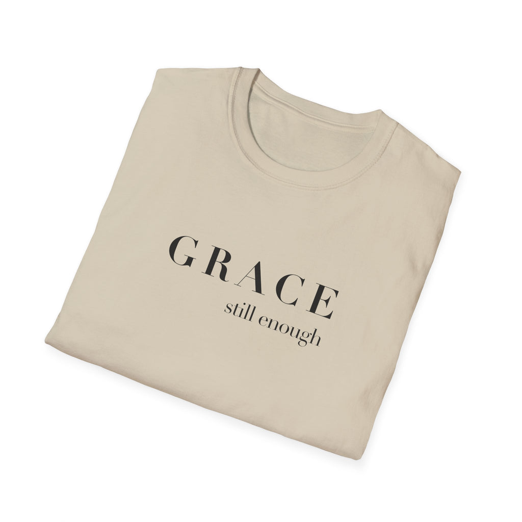 Grace Still Enough T-Shirt — Minimalist Inspirational Faith Tee