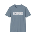 No Compromise T-Shirt — Bold Minimalist Statement Tee