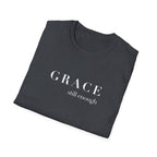Grace Still Enough T-Shirt — Minimalist Inspirational Faith Tee