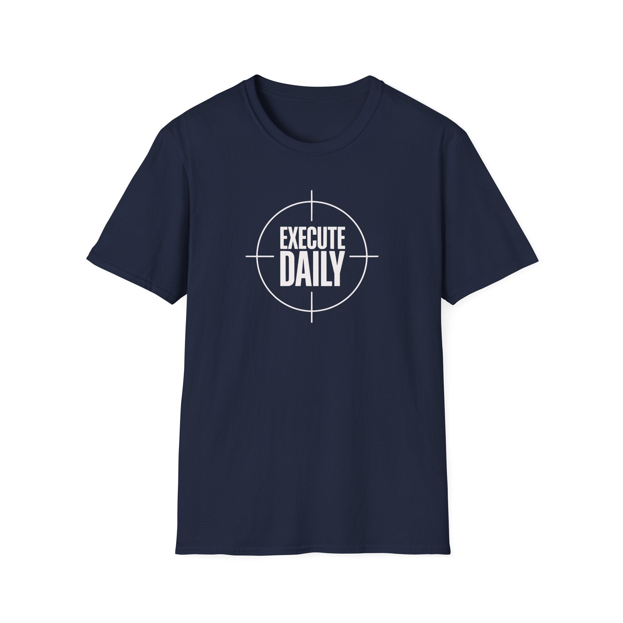Execute Daily T-Shirt — Motivational Goal-Setting Tee