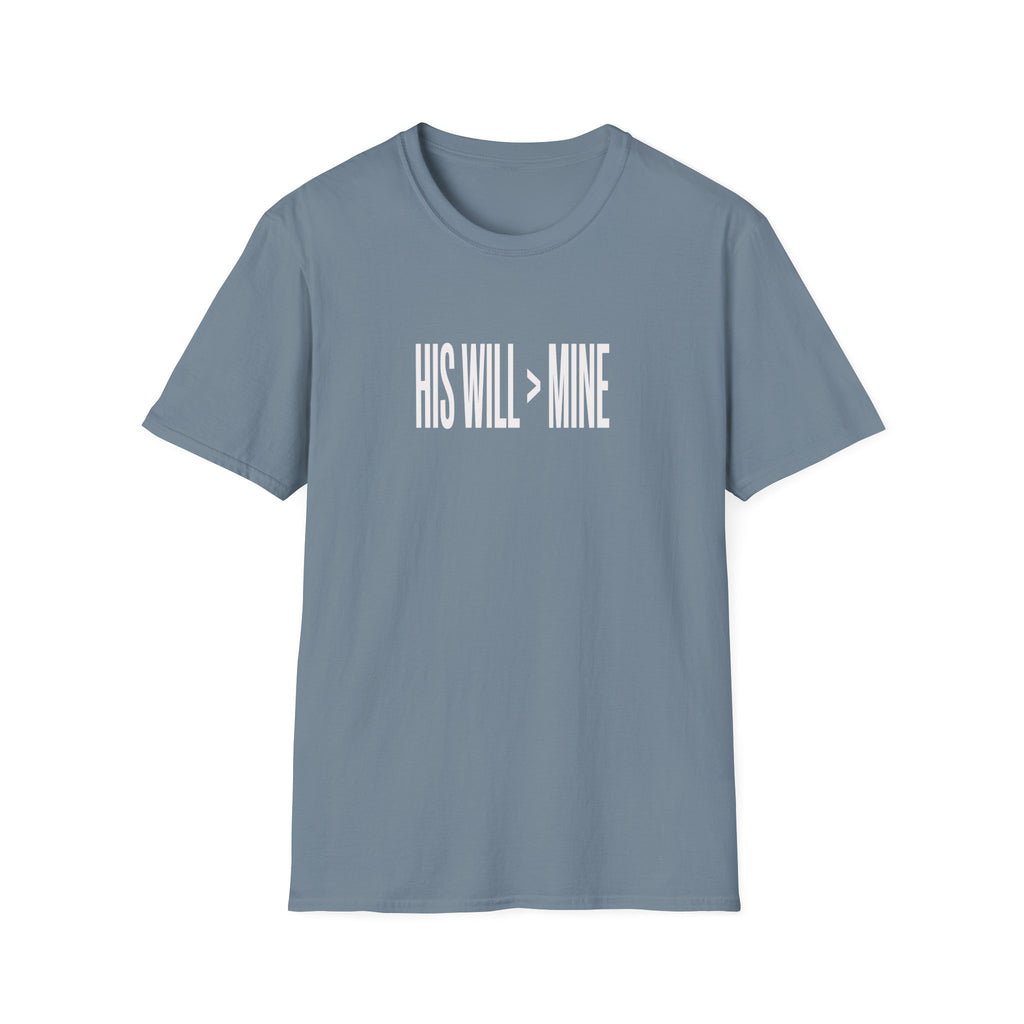 His Will > Mine T-Shirt — Christian Faith Graphic Tee