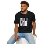 Called to More T-Shirt — Inspirational Christian Message Tee