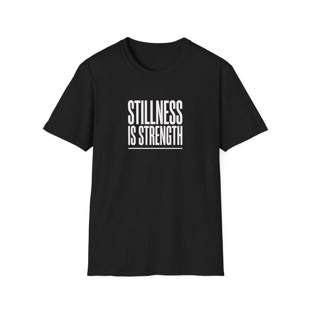 Stillness Is Strength T-Shirt — Minimal Mindfulness Tee