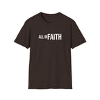All In Faith T-Shirt — Christian Faith Graphic Tee