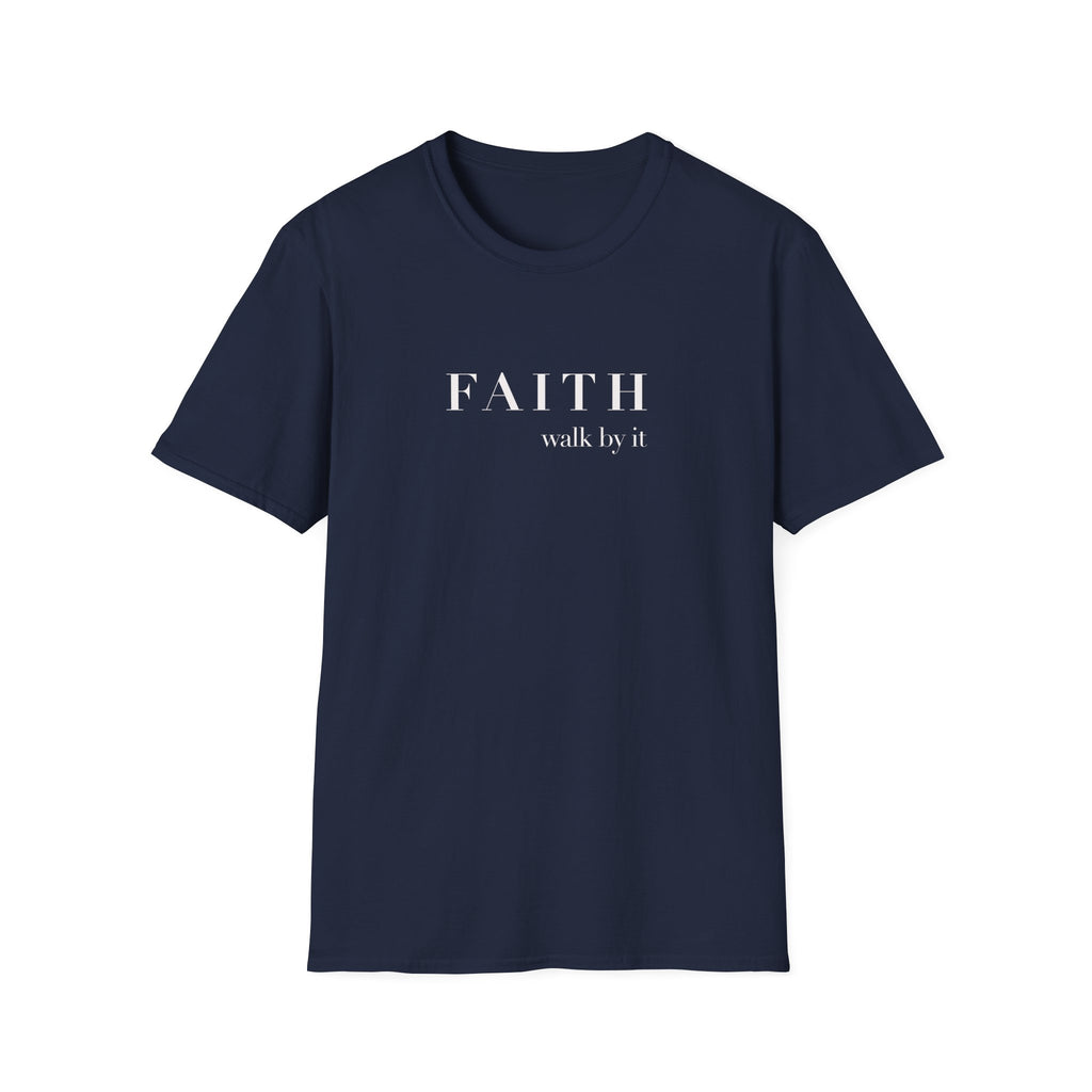 Faith "Walk By It" T-Shirt — Minimalist Inspirational Christian Tee