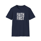 Faith First T-Shirt - Inspirational Christian Message Tee