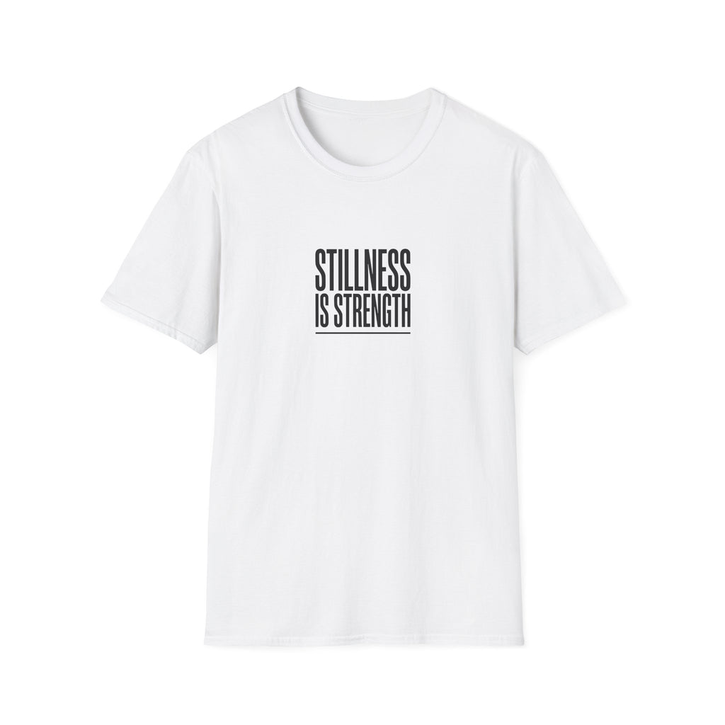Stillness Is Strength T-Shirt — Minimal Mindfulness Tee
