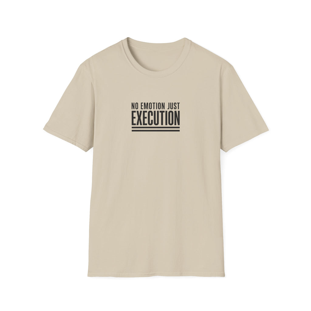 T‑Shirt — "No Emotion Just Execution" Motivational Graphic Tee