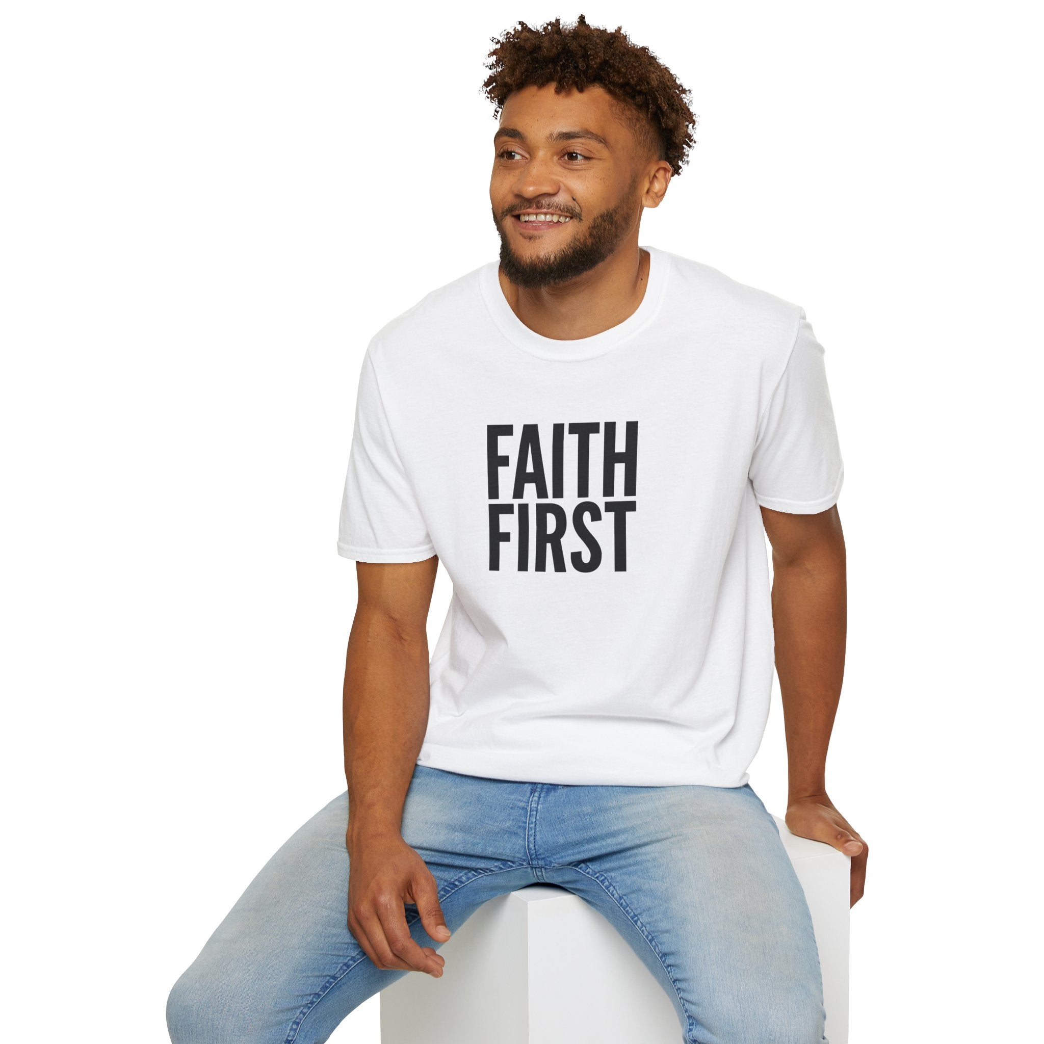 Faith First T-Shirt - Inspirational Christian Message Tee
