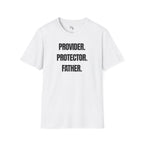 Provider. Protector. Father. | Father's Day Shirt