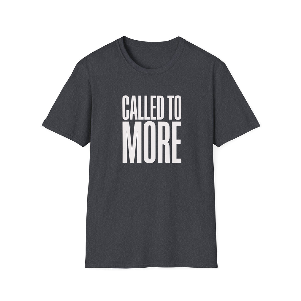 Called to More T-Shirt — Inspirational Christian Message Tee