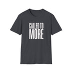 Called to More T-Shirt — Inspirational Christian Message Tee