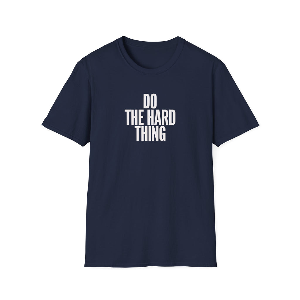 Do The Hard Thing T-Shirt – Motivational Minimalist Tee