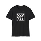 God Above All T-Shirt — Inspirational Christian Faith Tee