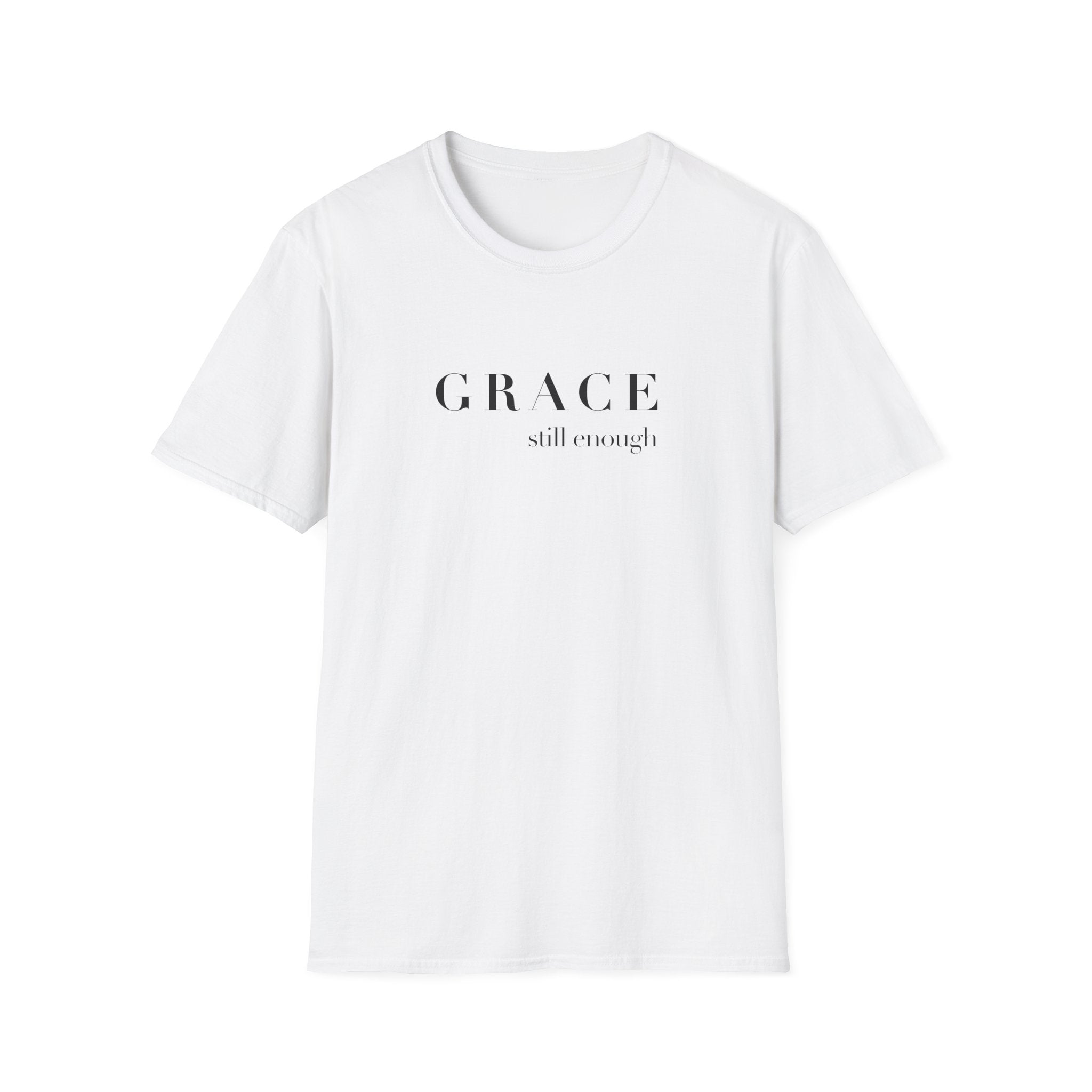 Grace Still Enough T-Shirt — Minimalist Inspirational Faith Tee