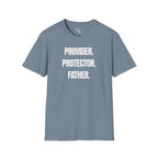 Provider. Protector. Father. | Father's Day Shirt
