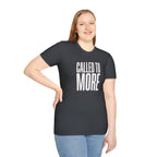 Called to More T-Shirt — Inspirational Christian Message Tee