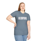 No Compromise T-Shirt — Bold Minimalist Statement Tee