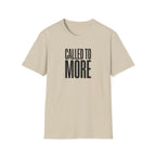 Called to More T-Shirt — Inspirational Christian Message Tee