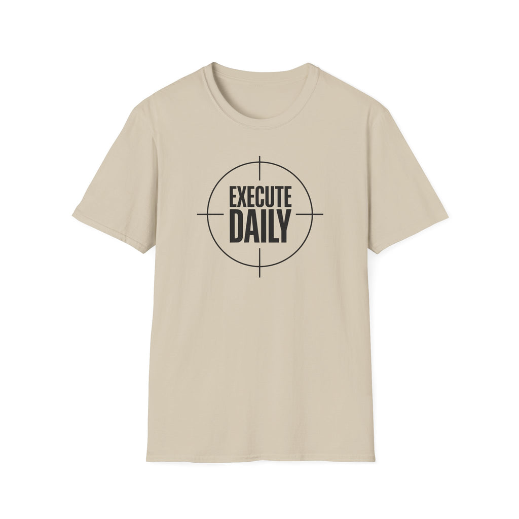Execute Daily T-Shirt — Motivational Goal-Setting Tee