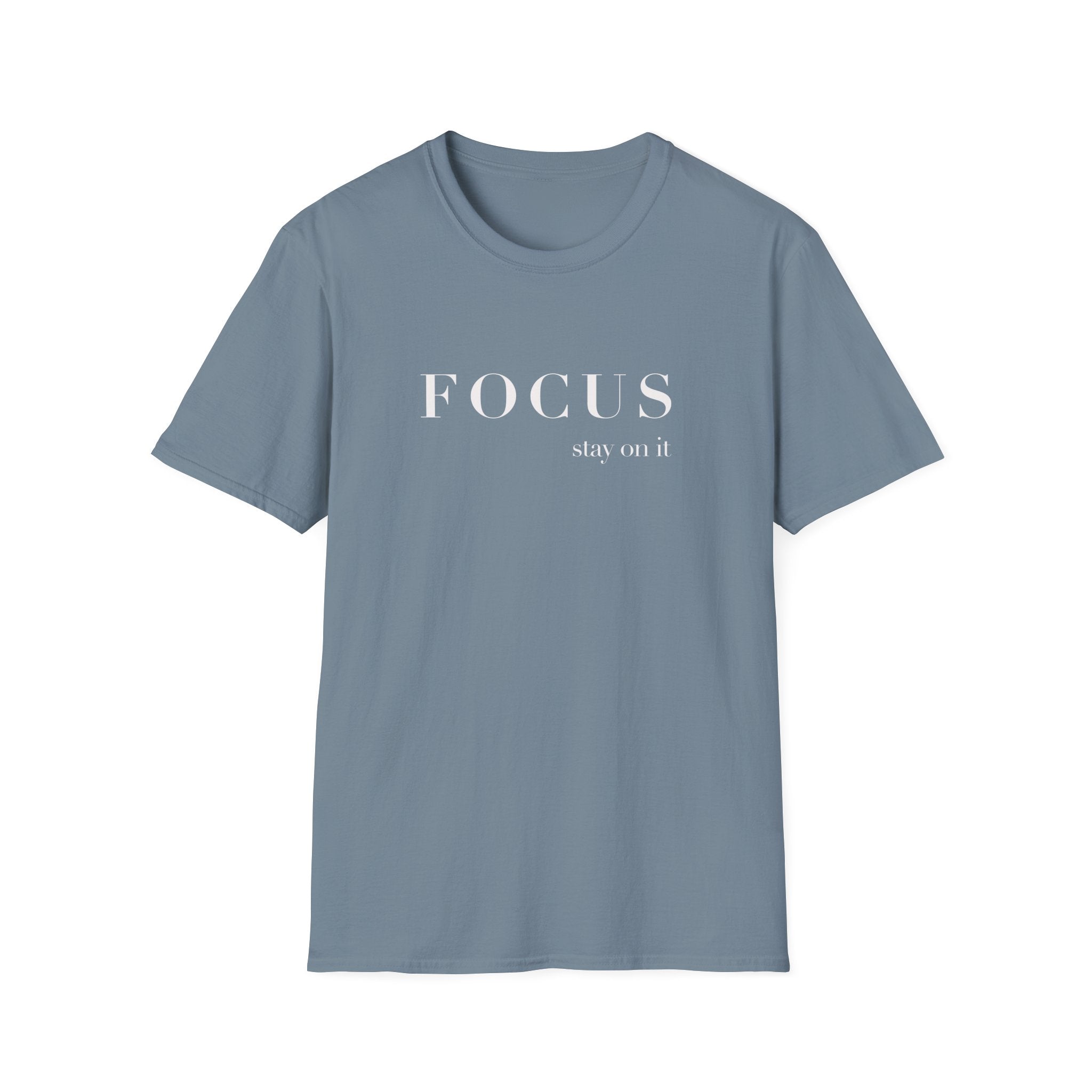 T-Shirt — Minimalist “FOCUS Stay on It” Motivational Tee