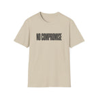 No Compromise T-Shirt — Bold Minimalist Statement Tee