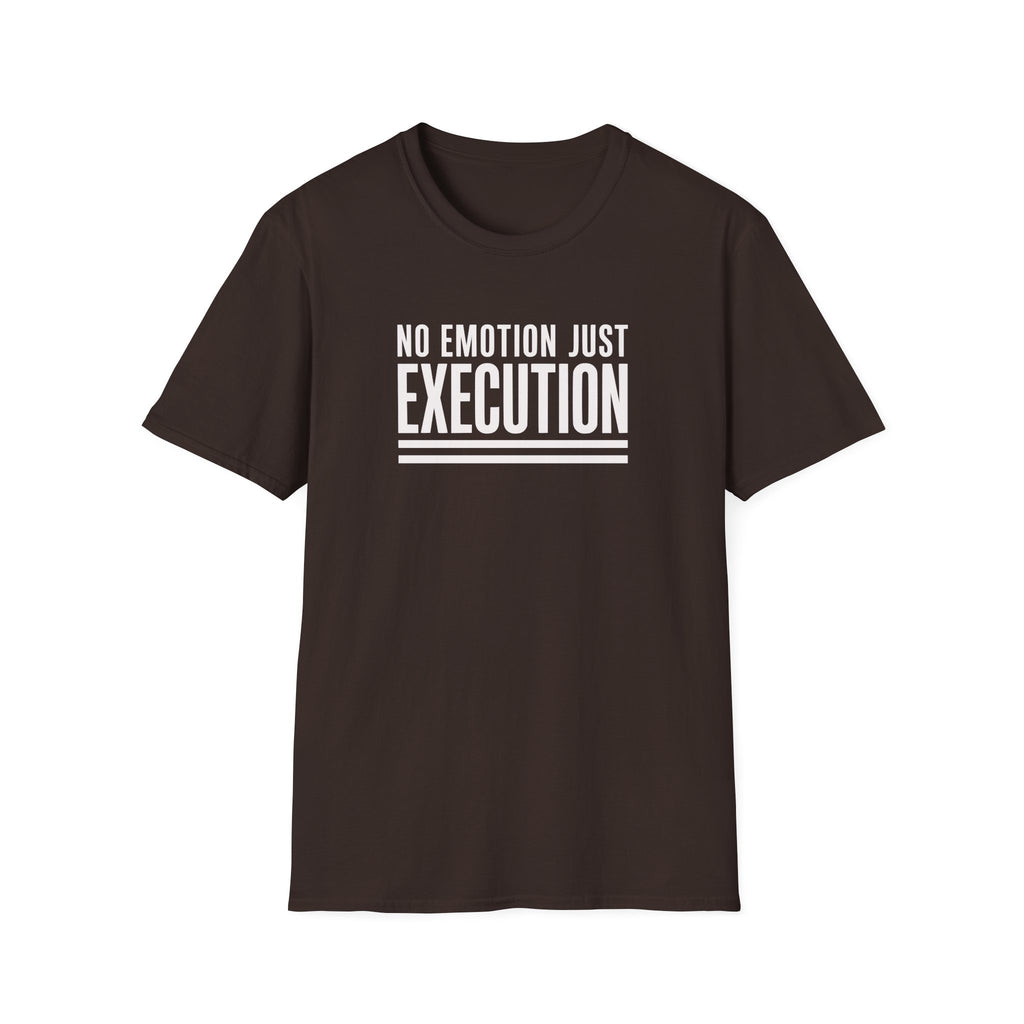 T‑Shirt — "No Emotion Just Execution" Motivational Graphic Tee