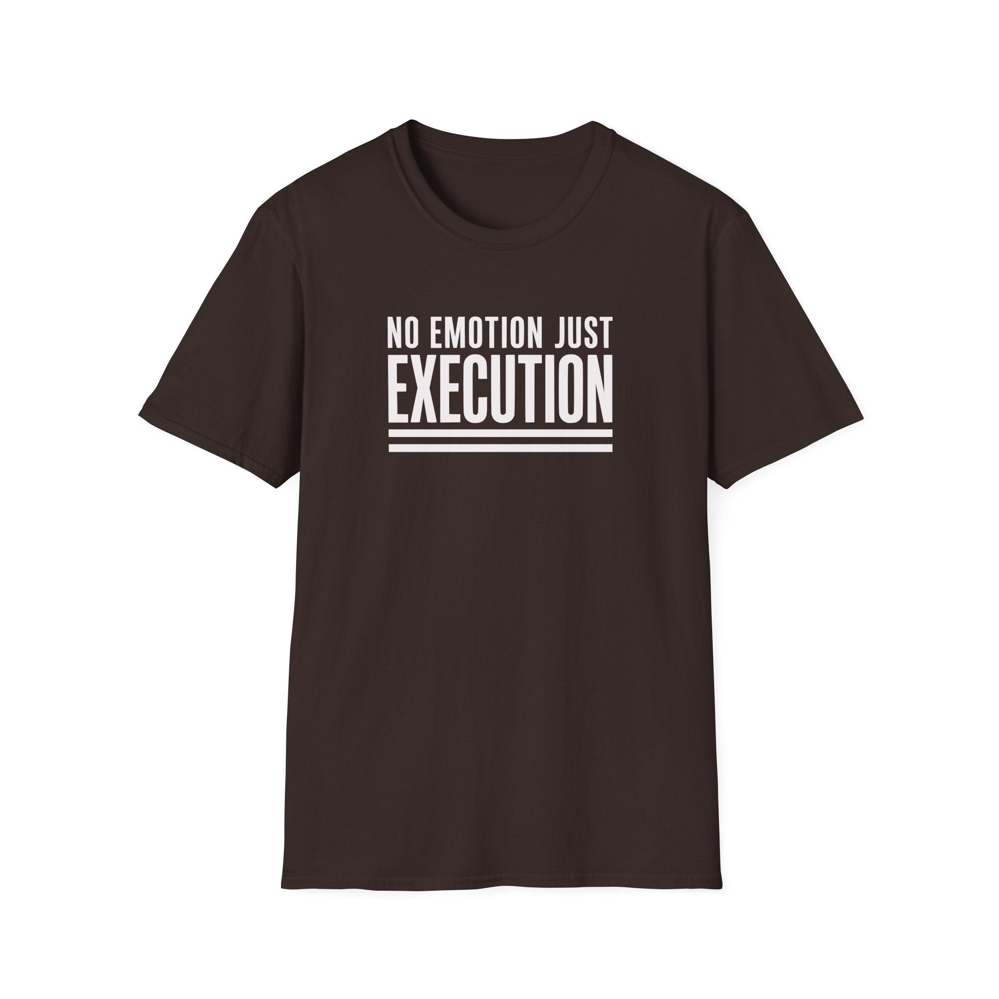 T‑Shirt — "No Emotion Just Execution" Motivational Graphic Tee