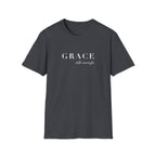 Grace Still Enough T-Shirt — Minimalist Inspirational Faith Tee