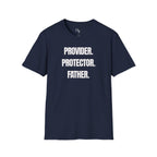 Provider. Protector. Father. | Father's Day Shirt