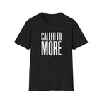 Called to More T-Shirt — Inspirational Christian Message Tee