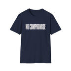 No Compromise T-Shirt — Bold Minimalist Statement Tee