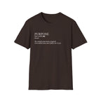 Purpose Definition T-Shirt – Minimalist Inspirational Tee ("Purpose: the reason you were created...")