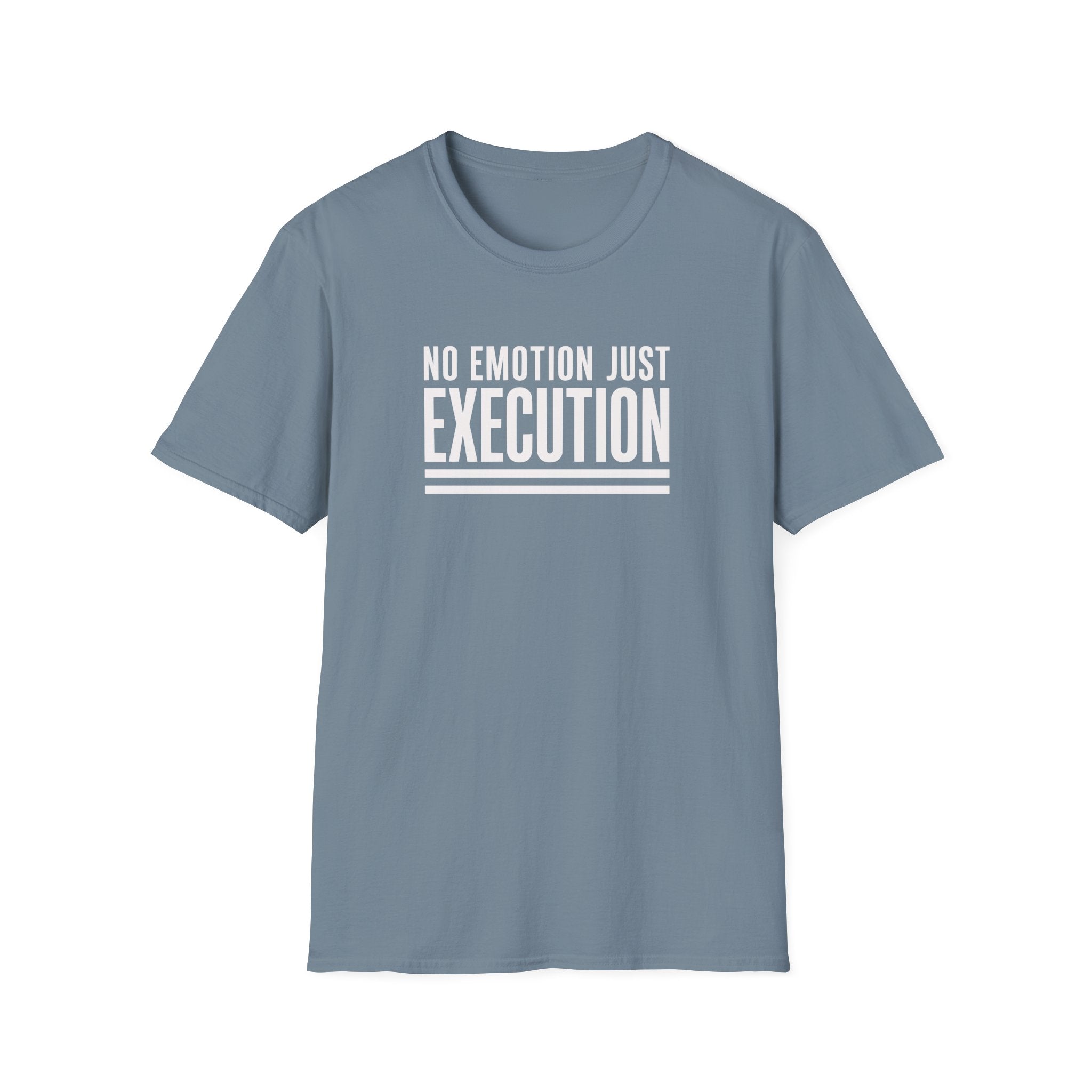 T‑Shirt — "No Emotion Just Execution" Motivational Graphic Tee